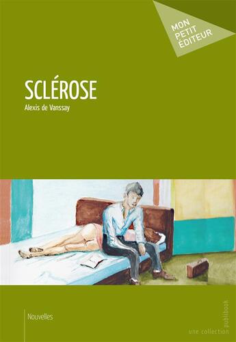 Couverture du livre « Sclérose » de Alexis De Vanssay aux éditions Publibook