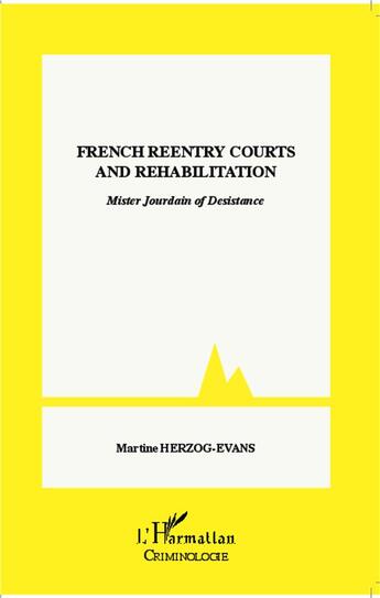 Couverture du livre « French reentry courts and rehabilitation ; mister Jourdain of desistance » de Martine Herzog-Evans aux éditions L'harmattan