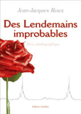 Couverture du livre « Des lendemains improbables » de Jean-Jacques Roux aux éditions Amalthee