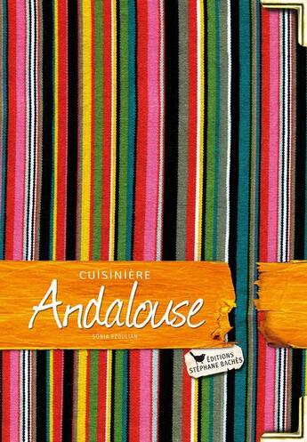 Couverture du livre « Cuisinière andalouse » de Sonia Ezgulian aux éditions Les Cuisinieres