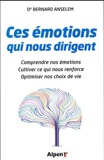 Couverture du livre « Le cerveau ; ces émotions qui nous dirigent » de Bernard Anselem aux éditions Alpen