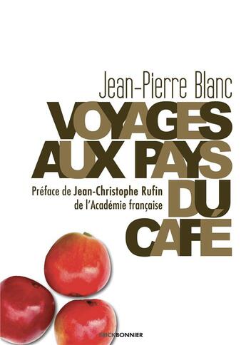 Couverture du livre « Voyages aux pays du café » de Jean-Pierre Blanc aux éditions Erick Bonnier