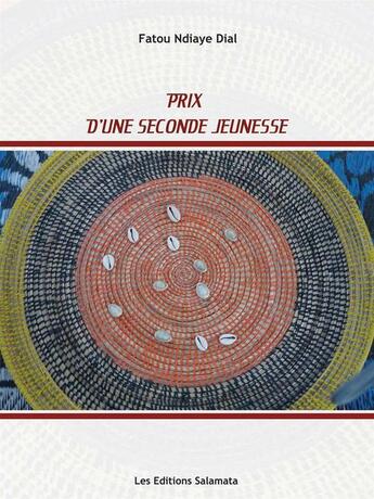 Couverture du livre « Prix d'une seconde jeunesse » de Fatou Ndiaye Dial aux éditions Salamata