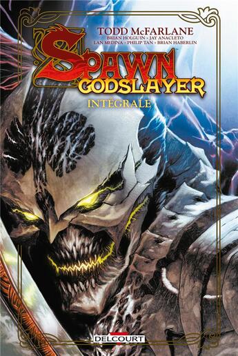 Couverture du livre « Spawn - godslayer : intégrale » de Lan Medina et Jay Anacleto et Philip Tan et Brian Holguin et Todd Mcfarlane et Brian Haberlin aux éditions Delcourt