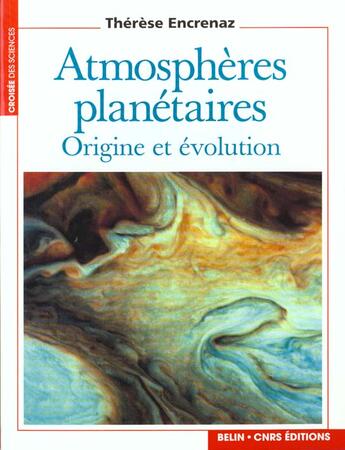 Couverture du livre « Atmospheres planetaires : origine et evolution » de Therese Encrenaz aux éditions Belin