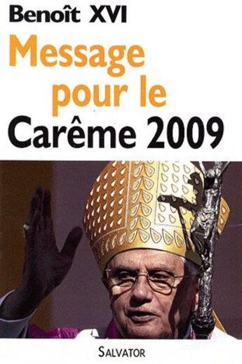 Couverture du livre « Message pour le carême 2009 » de Benoit Xvi aux éditions Salvator