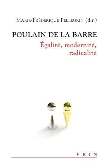 Couverture du livre « Poulain de la Barre : égalité, modernité, radicalité » de  aux éditions Vrin