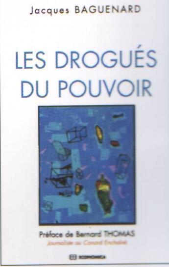 Couverture du livre « Les drogués du pouvoir » de Jacques Baguenard aux éditions Economica