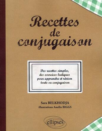 Couverture du livre « Recettes de conjugaison » de Belkhodja/Biggs aux éditions Ellipses