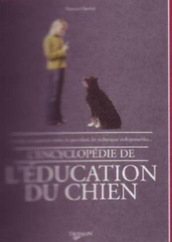 Couverture du livre « Encyclopédie de l'éducation du chien » de  aux éditions De Vecchi