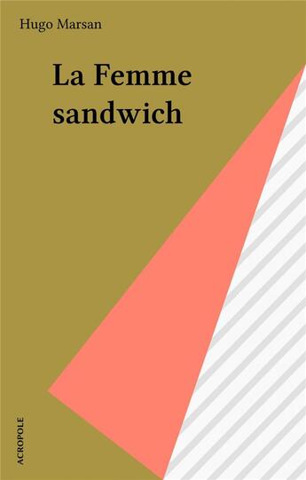 Couverture du livre « La femme sandwich » de Hugo Marsan aux éditions Acropole