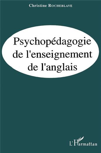 Couverture du livre « Psychopédagogie de l'enseignement de l'anglais » de Christine Rocheblave aux éditions L'harmattan