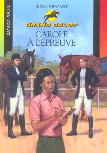 Couverture du livre « Grand galop t.679 ; Carole à l'épreuve » de Bonnie Bryant aux éditions Bayard Jeunesse