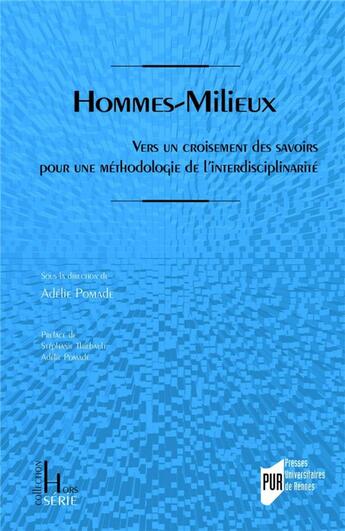 Couverture du livre « Hommes-milieux : vers un croisement des savoirs pour une méthodologie de l'interdisciplinarité » de Adelie Pomade aux éditions Pu De Rennes