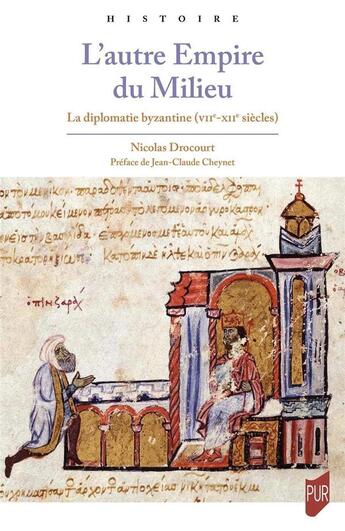 Couverture du livre « L'autre Empire du Milieu : la diplomatie byzantine (VII-XIIe siècles) » de Nicolas Drocourt aux éditions Pu De Rennes