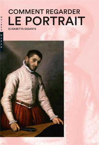 Couverture du livre « Comment regarder le portrait » de Elisabetta Gigante aux éditions Hazan