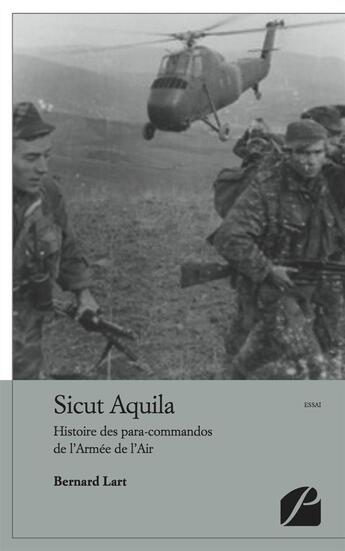 Couverture du livre « Sicut aquila, histoire des para-commandos de l'armée de l'air » de Bernard Lart aux éditions Editions Du Panthéon