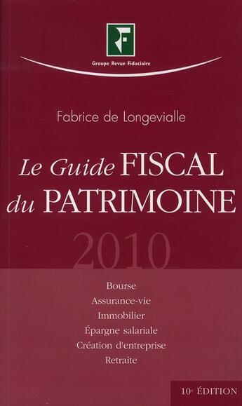 Couverture du livre « Le guide fiscal du patrimoine (édition 2010) » de Longevialle (De aux éditions Revue Fiduciaire