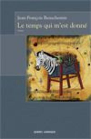 Couverture du livre « Le temps qui m'est donné » de Jean-Francois Beauchemin aux éditions Quebec Amerique