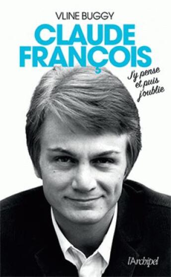 Couverture du livre « Claude François ; même si tu revenais » de Vline Buggy aux éditions Archipel