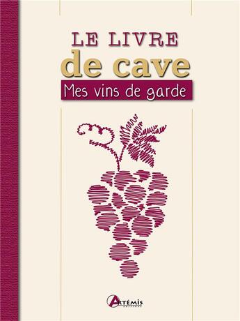 Couverture du livre « Livre de cave ; mes vins de garde » de  aux éditions Artemis