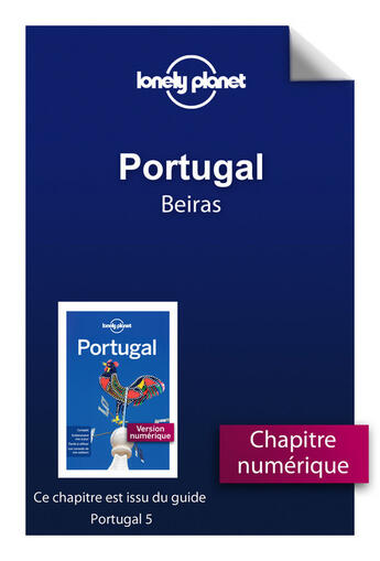 Couverture du livre « Portugal 5 - Beiras » de Lonely Planet aux éditions Lonely Planet France