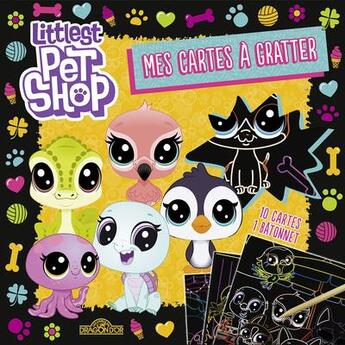 Couverture du livre « Littlest pet shop - mes cartes a gratter - jaune » de Hasbro aux éditions Les Livres Du Dragon D'or