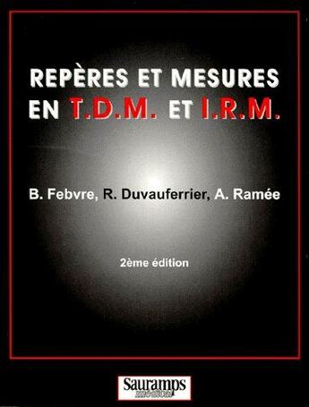 Couverture du livre « Repères et mesures en TDM et IRM (2e édition) » de  aux éditions Sauramps Medical