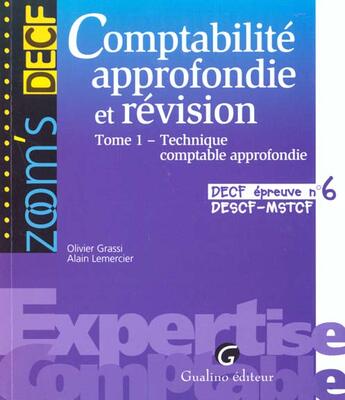 Couverture du livre « Comptabilite approfondie et revision. tome 1. technique comptable approfondie - decf. epreuve n 6. » de Grassi O. L A. aux éditions Gualino