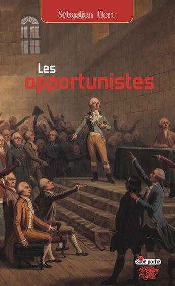 Couverture du livre « Les opportunistes » de Sebastien Clerc aux éditions La Fontaine De Siloe