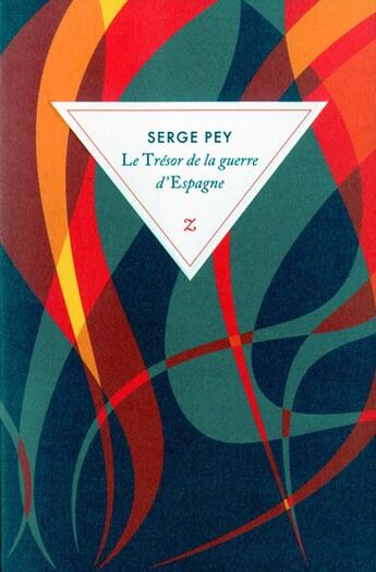 Couverture du livre « Le trésor de la guerre d'Espagne » de Serge Pey aux éditions Zulma