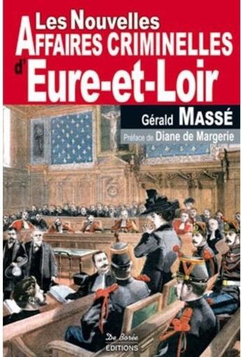 Couverture du livre « Eure-et-Loir ; nouvelles affaires criminelles » de Masse G aux éditions De Boree