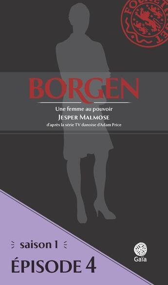 Couverture du livre « Borgen t.1.4 ; une femme au pouvoir » de Jesper Malmose aux éditions Gaia