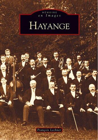 Couverture du livre « Hayange » de Francois Lechner aux éditions Editions Sutton