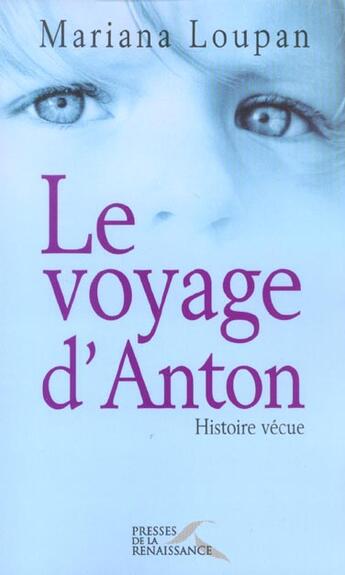 Couverture du livre « Le voyage d'anton » de  aux éditions Presses De La Renaissance