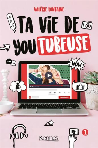 Couverture du livre « Ta vie de youtubeuse t01 » de Valerie Fontaine aux éditions Kennes Editions