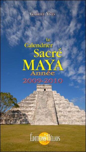 Couverture du livre « Calendrier sacré maya (2009-2010) » de Gabriel Yves aux éditions Helios