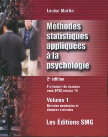 Couverture du livre « Methodes statistiques appliquees a la psychologie traitement des donnees avecspss version 18 vol 1 d » de Martin aux éditions Smg