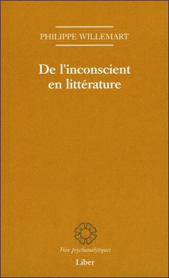 Couverture du livre « De l'inconscient en littérature » de Philippe Willemart aux éditions Liber