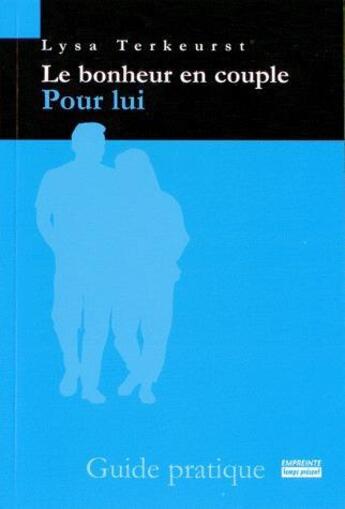 Couverture du livre « Le bonheur en couple pour lui » de L. Terkeust aux éditions Empreinte Temps Present