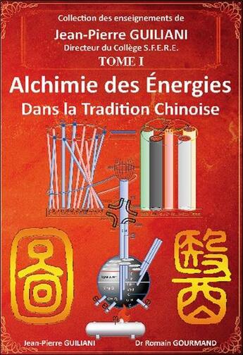 Couverture du livre « Alchimie des énergies dans la tradition chinoise » de Jean-Pierre Guiliani et Romain Gourmand aux éditions Diouris