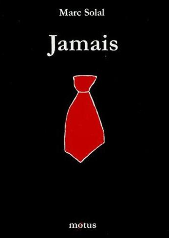 Couverture du livre « Jamais » de Marc Solal aux éditions Motus