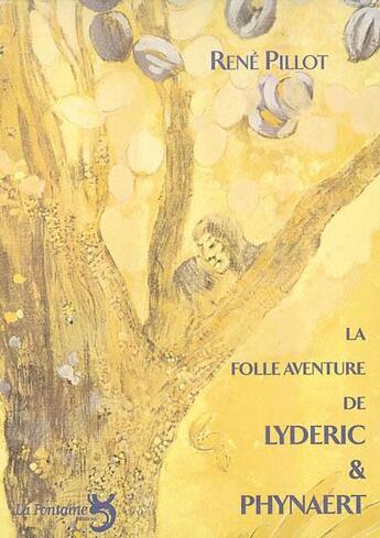 Couverture du livre « La folle aventure de Lyderic & Phynaert » de Rene Pillot aux éditions La Fontaine