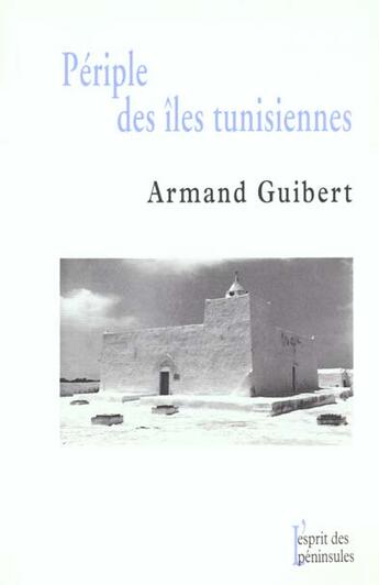 Couverture du livre « Periple Des Iles Tunisiennes » de Armand Guibert aux éditions Esprit Des Peninsules