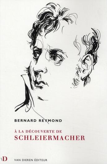 Couverture du livre « À la découverte de Schleiermacher » de Bernard Reymond aux éditions Van Dieren