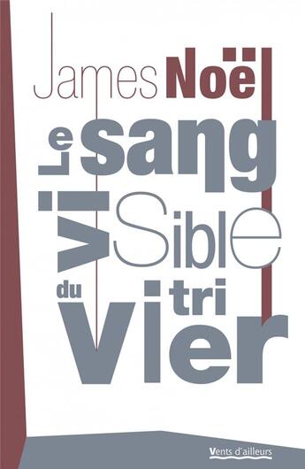 Couverture du livre « Le sang visible du vitrier » de James Noel aux éditions Vents D'ailleurs