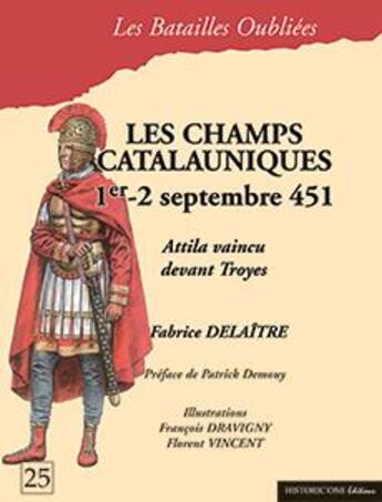 Couverture du livre « Champs catalauniques, 1er-2 septembre 451 : Attila vaincu devant Troyes » de Fabrice Delaitre aux éditions Historic'one