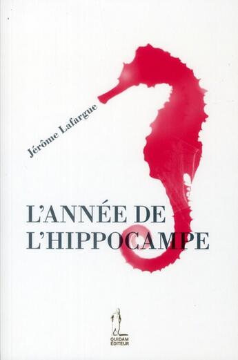 Couverture du livre « L'année de l'hippocampe » de Jerome Lafargue aux éditions Quidam