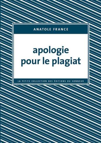 Couverture du livre « Apologie pour le plagiat » de Anatole France aux éditions Editions Du Sonneur