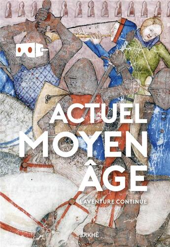 Couverture du livre « Actuel moyen age ; l'histoire continue » de  aux éditions Arkhe